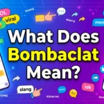 what does bombaclat mean