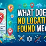 what does no location found mean